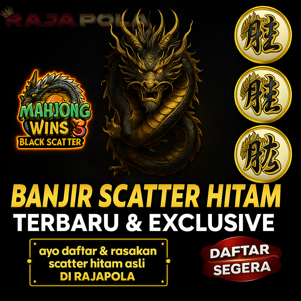 RAJAPOLA : Situs Slot Penyedia Fitur Scatter Hitam Jaminan Maxwin